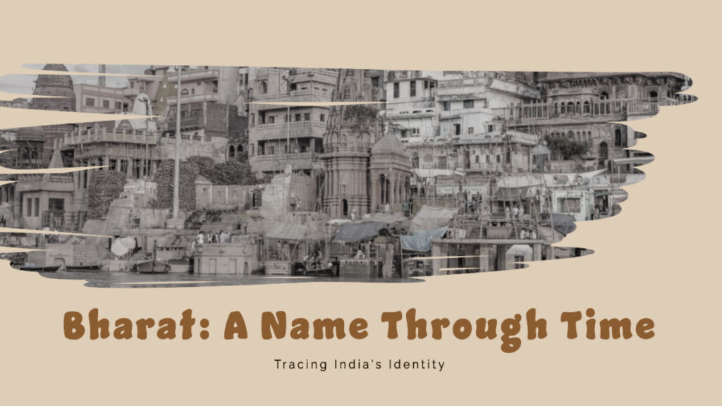 Bharat The Journey Of India S Name Through Time And Identity EduKraze