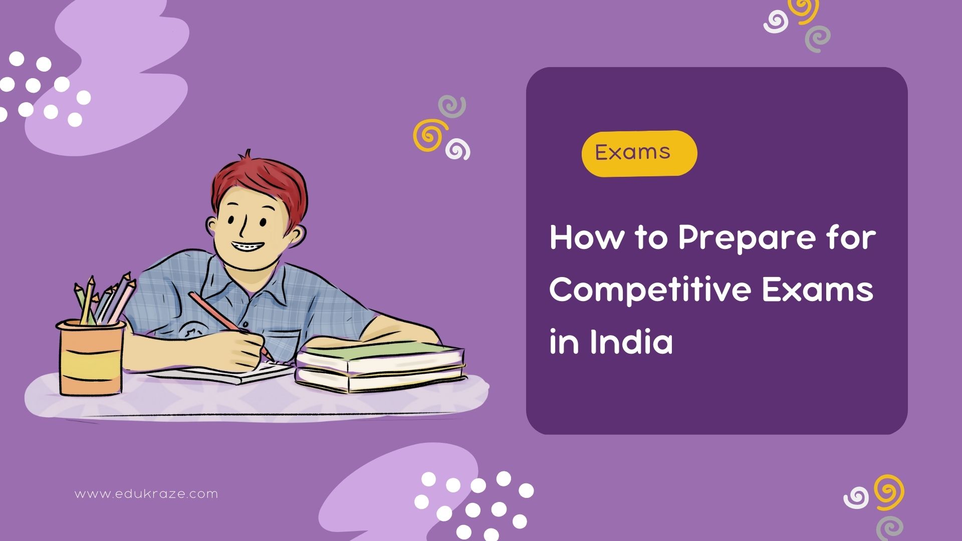 How to Prepare for Competitive Exams in India: Tips and Tricks