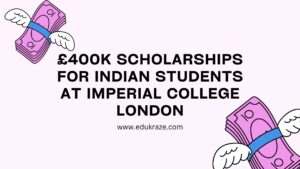 Read more about the article Imperial College London announces scholarships worth £ 400,000 for Indian students studying in the college
