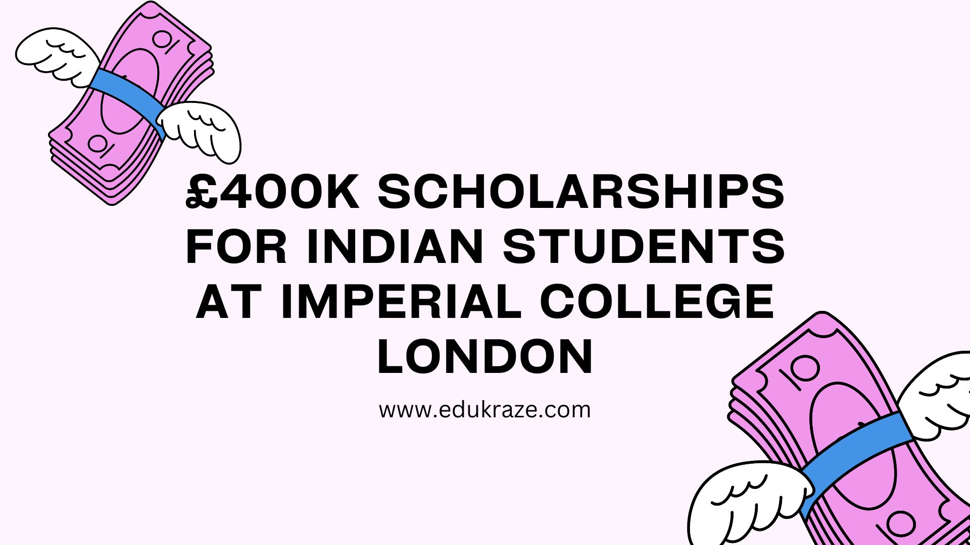 You are currently viewing Imperial College London announces scholarships worth £ 400,000 for Indian students studying in the college