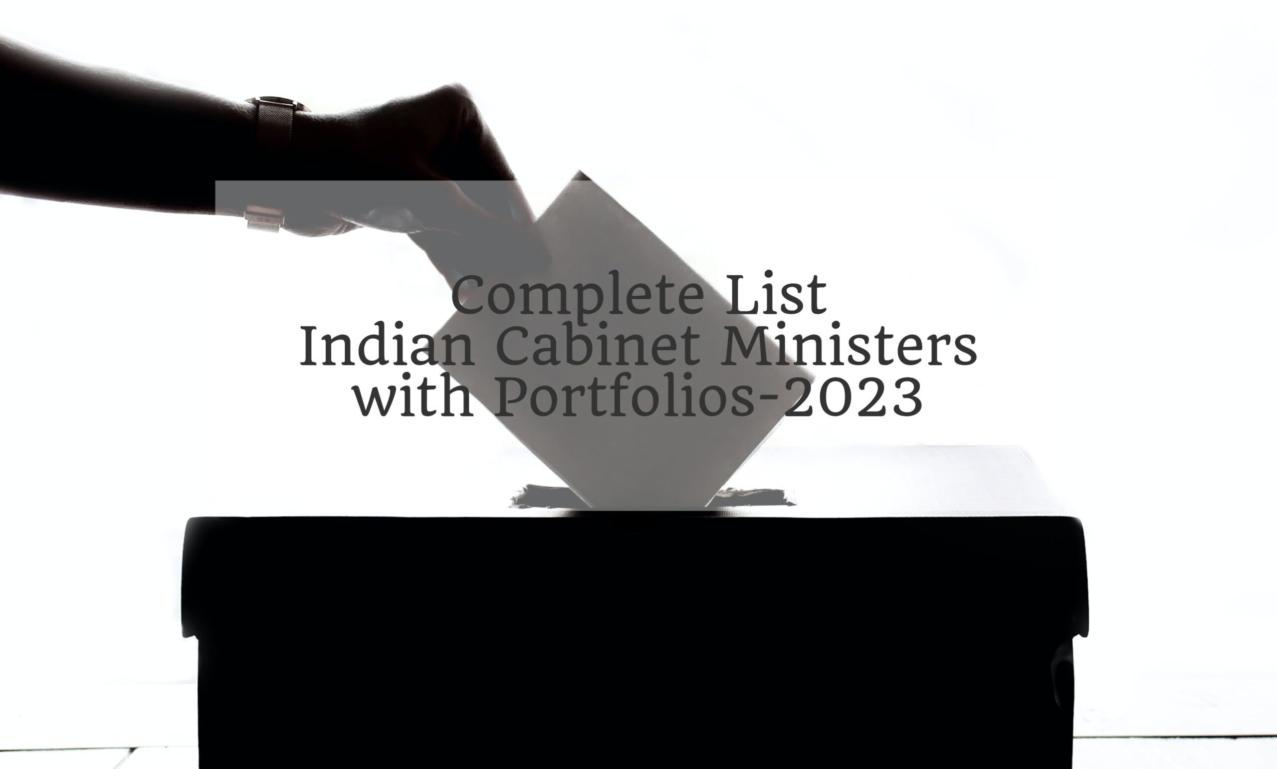 Complete List of Indian Cabinet Ministers with Portfolios-2023
