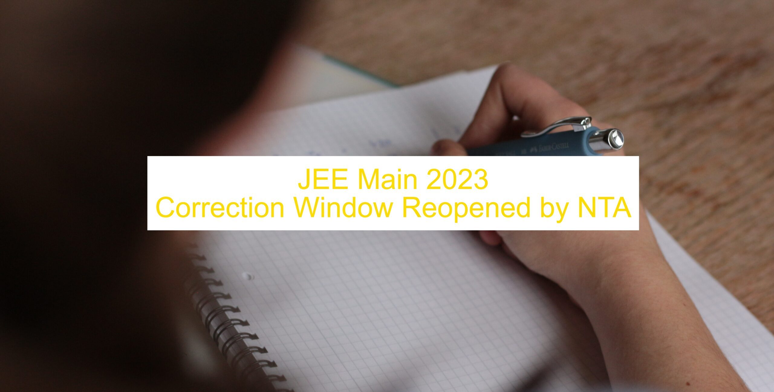 JEE Main 2023 Correction Window Reopened by NTA