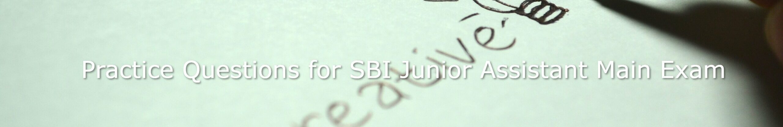 You are currently viewing Practice Questions for SBI Junior Assistant Main Exam