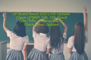 Read more about the article UP Board Result 2023 LIVE Updates: Check UPMSP 10th, 12th Result Date, Time at upmsp.edu.in; Direct Link Here