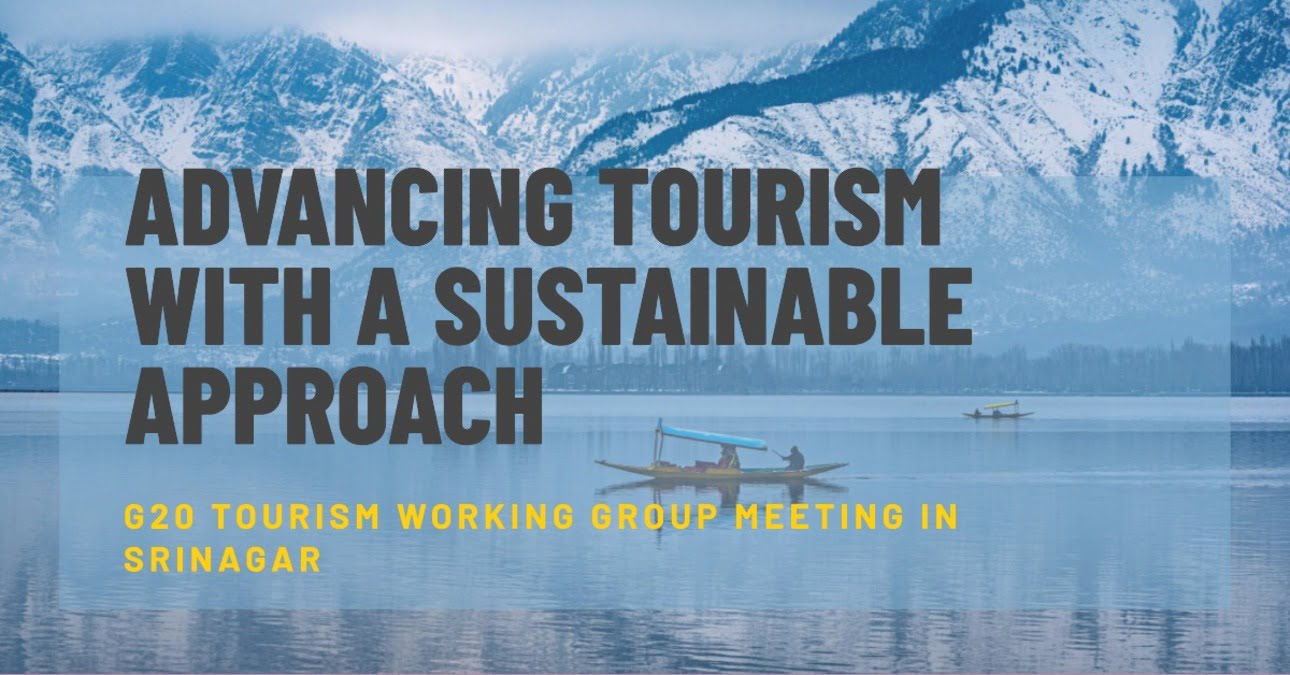 Advancing Tourism with a Sustainable Approach: G20 Tourism Working Group Meeting in Srinagar