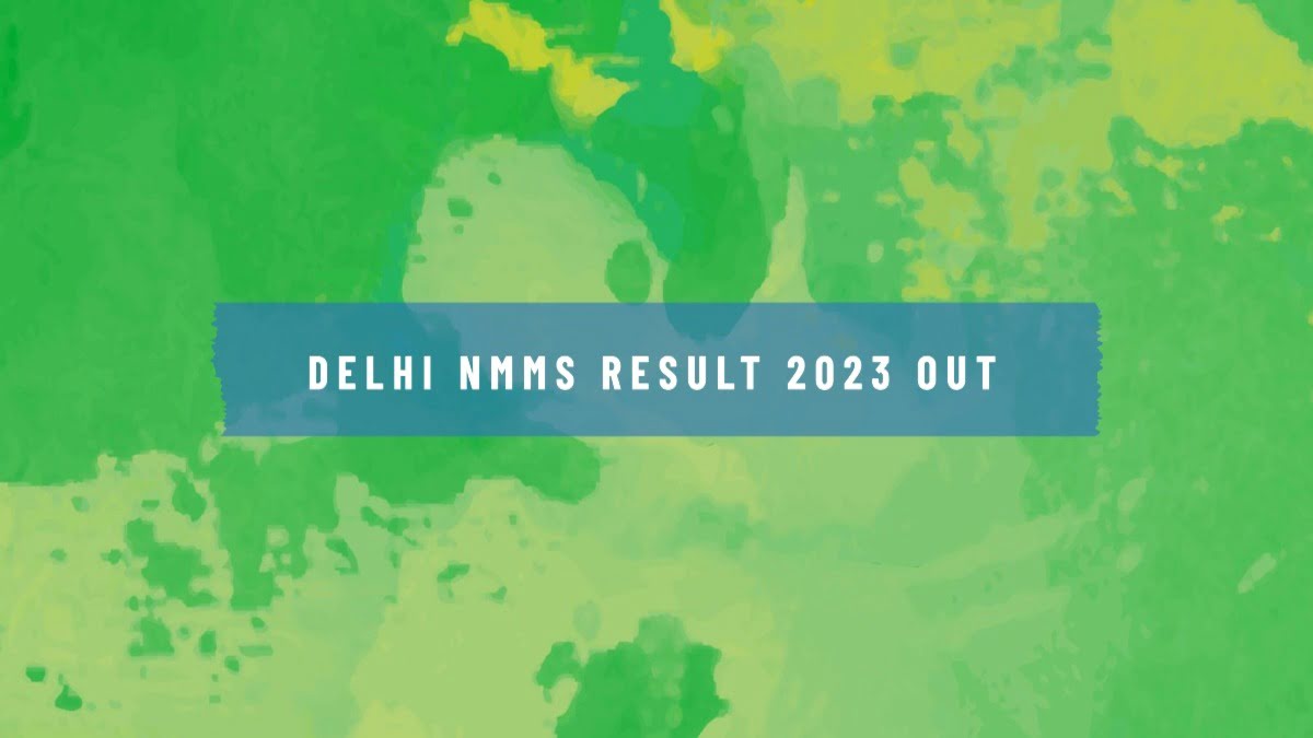 Delhi NMMS Result 2023 Out: Check Your Score at edudel.nic.in