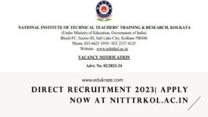 Read more about the article Direct recruitment 2023| Apply now at nitttrkol.ac.in