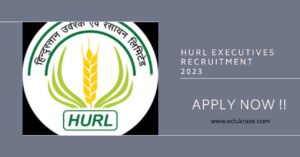 Read more about the article HURL Executives Recruitment 2023: Apply Now at hurl.net.in!