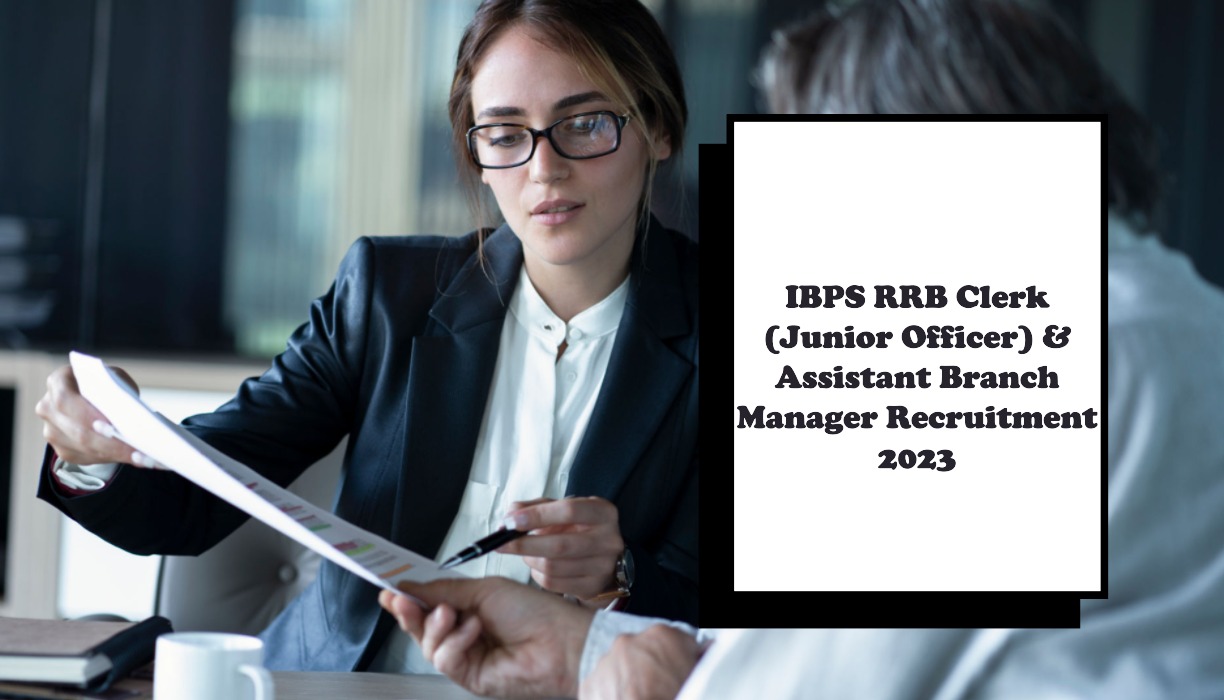 IBPS RRB Clerk (Junior Officer) & Assistant Branch Manager Recruitment 2023