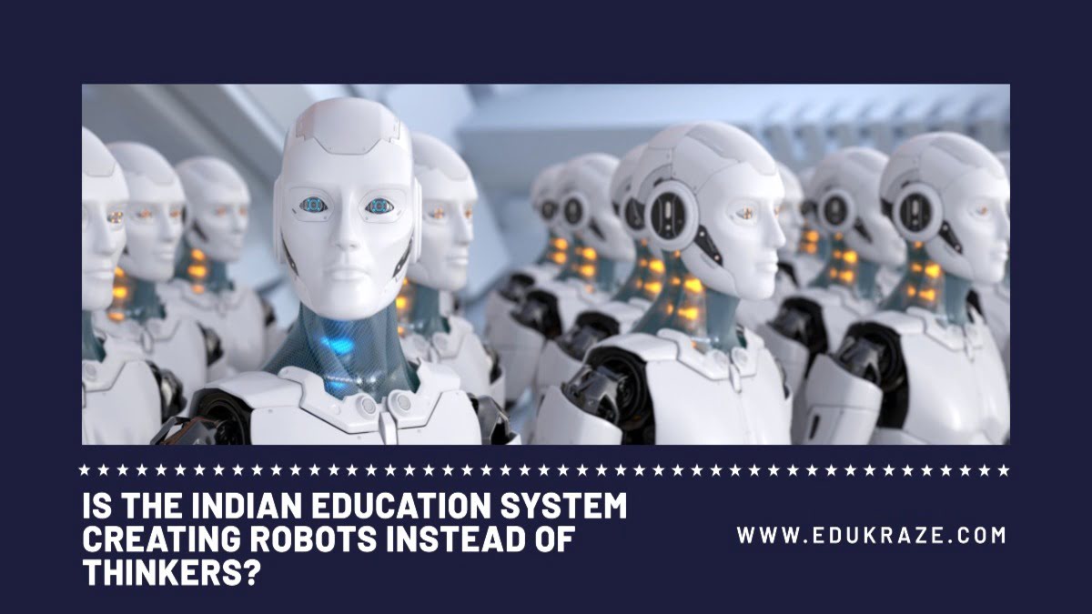 You are currently viewing Is the Indian Education System Creating Robots Instead of Thinkers? 01010010 01101111 01100010 01101111 01110100 01110011