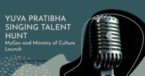 Read more about the article MyGov and Ministry of Culture Launch YUVA PRATIBHA Singing Talent Hunt 2023