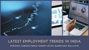 Read more about the article Latest Employment Trends in India: Insights from PLFS Quarterly Bulletin