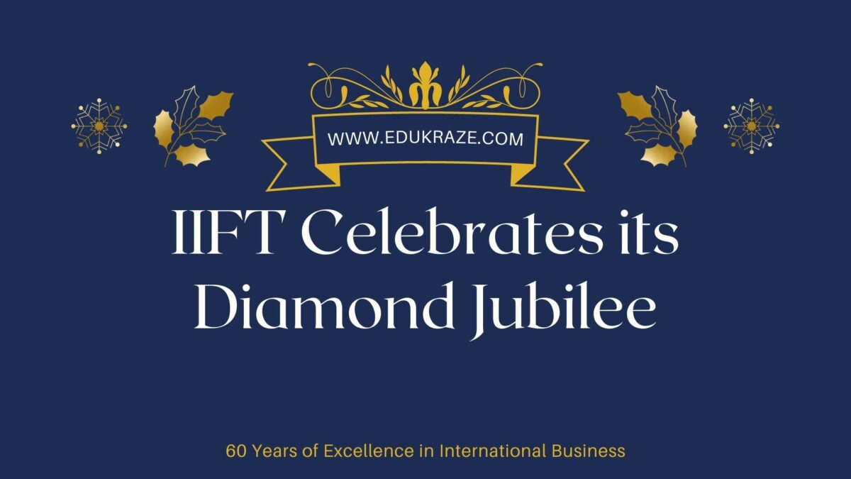 IIFT Celebrates its Diamond Jubilee: 60 Years of Excellence in International Business