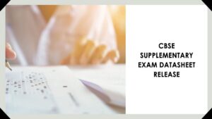 Read more about the article CBSE Class X and XII Supplementary Examination Datasheet: Download and Preparation Tips