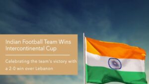 Read more about the article Indian Men’s Senior Football Team Clinches Intercontinental Cup with 2-0 Victory over Lebanon