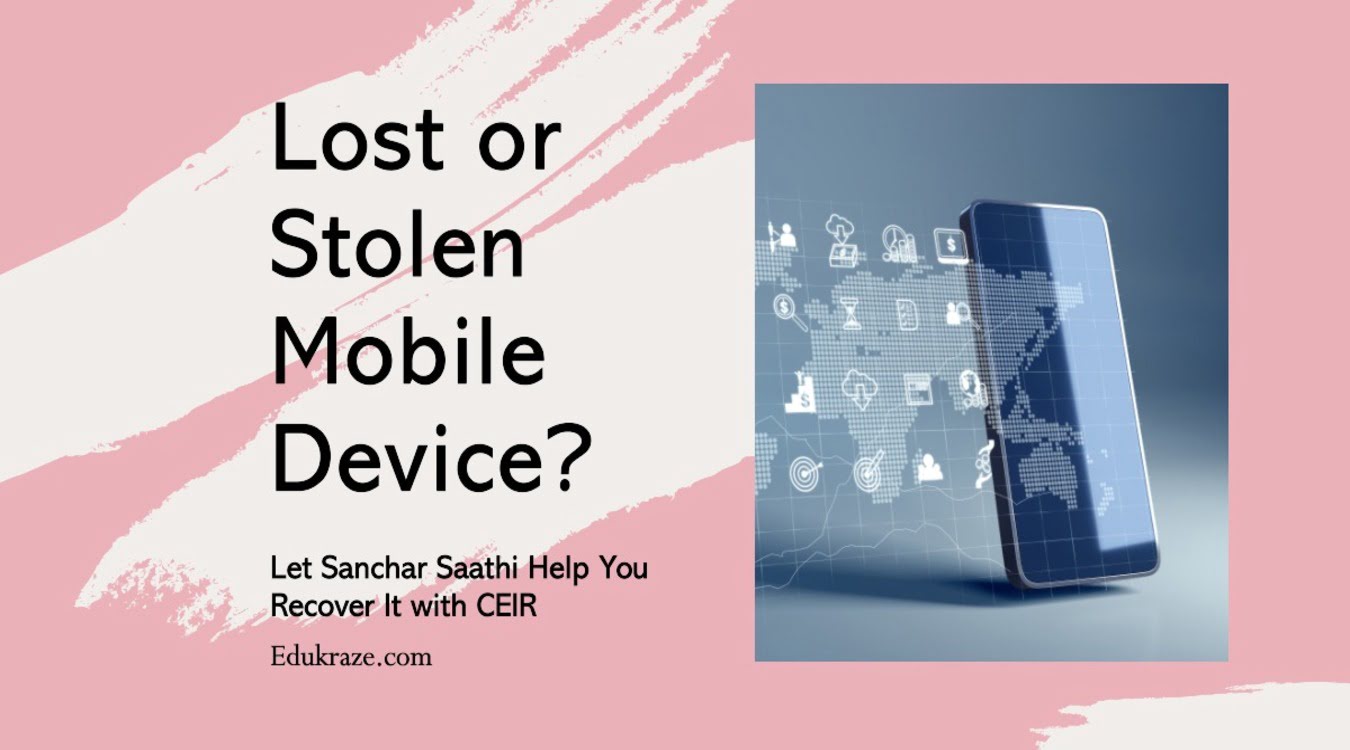 Lost or Stolen Mobile Device? Let Sanchar Saathi Help You Recover It with CEIR