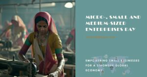 Read more about the article Micro-, Small and Medium-sized Enterprises Day, 27 June: Galvanizing MSMEs Worldwide
