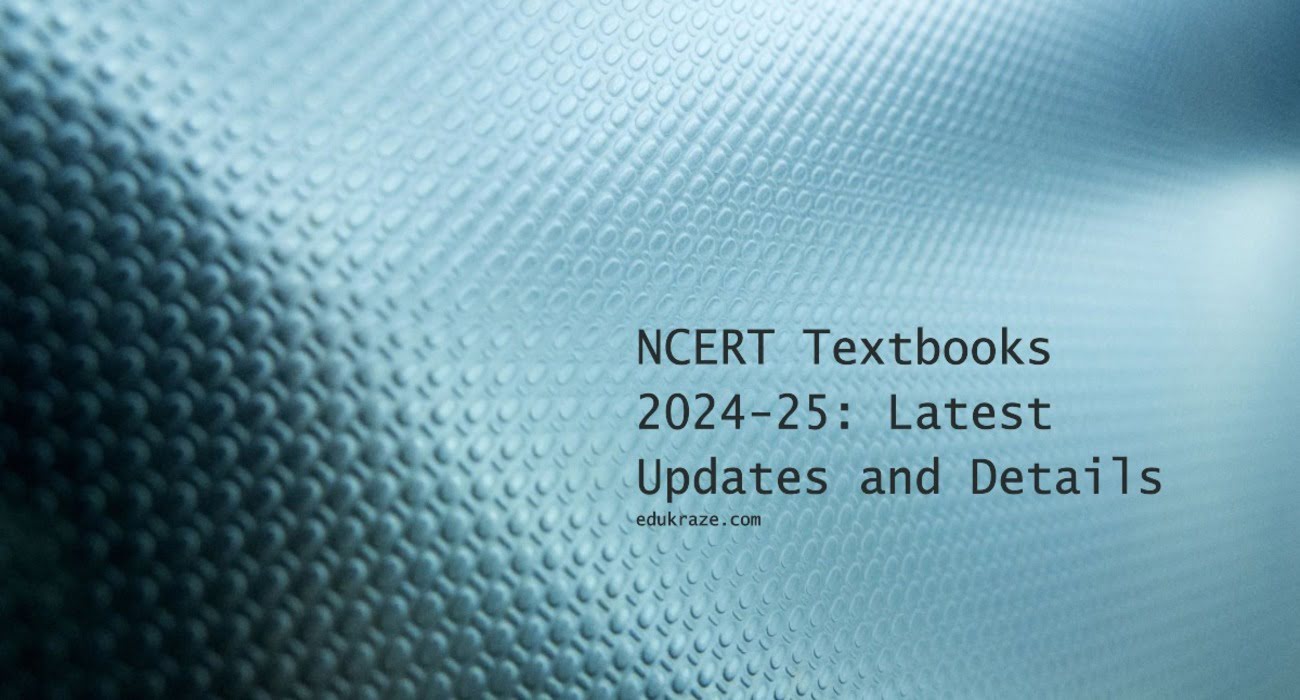 New NCERT Textbooks 202425 Latest Updates and Details EduKraze