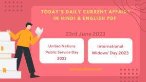 Read more about the article Today’s Daily Current Affairs in Hindi & English PDF | 23 June 2023