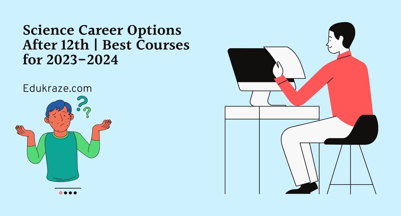 Science Career Options After 12th | Best Courses for 2023-2024