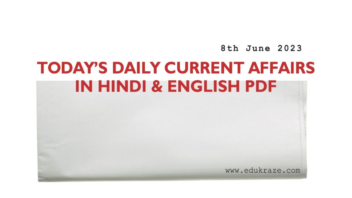 Today’s Daily Current Affairs in Hindi & English | 8th June 2023