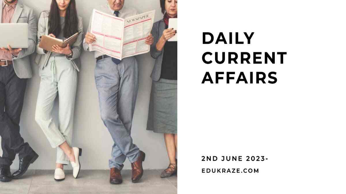 You are currently viewing Today’s Daily Current Affairs in Hindi & English |2nd June 2023
