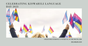 Read more about the article Kiswahili Language Day 2023: Celebrating Kiswahili’s Potential in the Digital Era