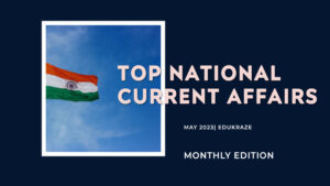 Read more about the article May 2023: Top National Current Affairs