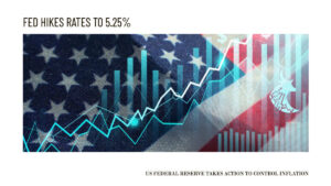 Read more about the article US Fed Hikes Rates to 5.25% in Bid to Tame Inflation