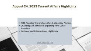 Read more about the article August 24, 2023 Current Affairs Highlights & Hindi PDF Download