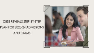 Read more about the article CBSE Reveals Step-by-Step Plan for 2023-24 Admissions and Exams
