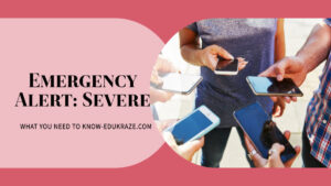 Read more about the article Decoding the ‘Emergency Alert: Severe’ Message on Your Phone: What You Need to Know