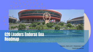 Read more about the article G20 Leaders Endorse Goa Roadmap and ‘Travel for LiFE’ Program for Tourism Boost