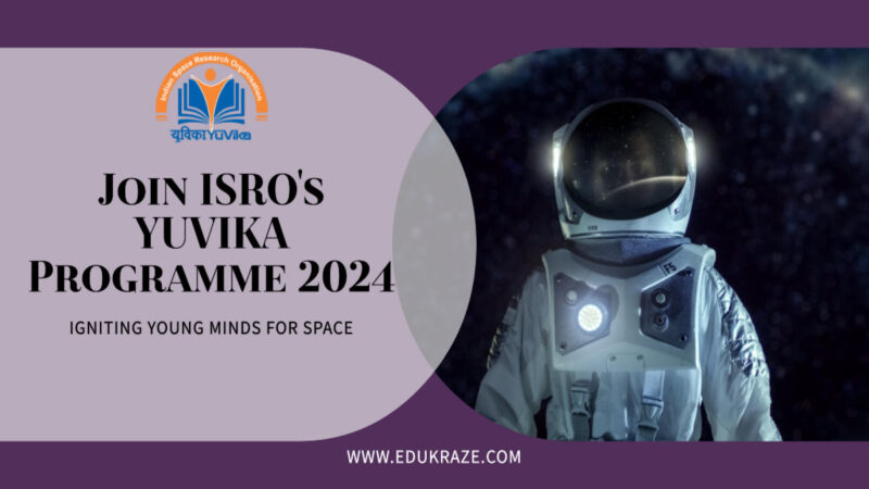 ISRO S YUVIKA Programme 2024 Igniting Young Minds For Space EduKraze   ISROs YUVIKA Programme 2024 Ign 800x450 