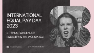 Read more about the article International Equal Pay Day 2023: Striving for Gender Equality in the Workplace