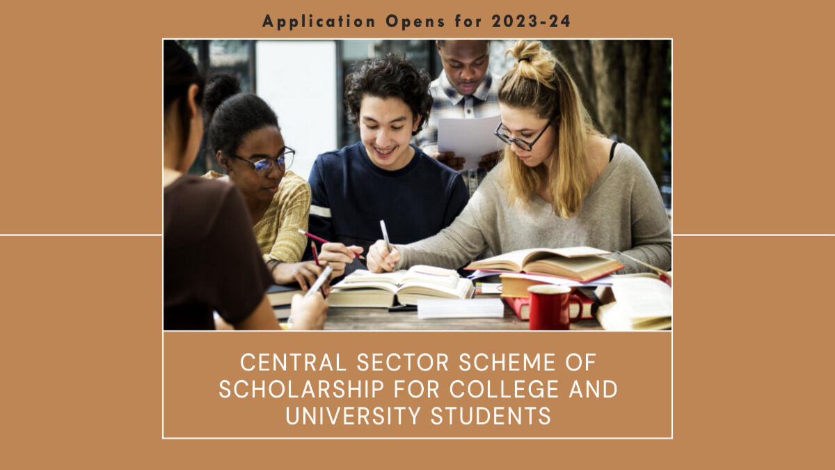You are currently viewing Central Sector Scheme of Scholarship for College and University Students: Application Opens for 2023-24