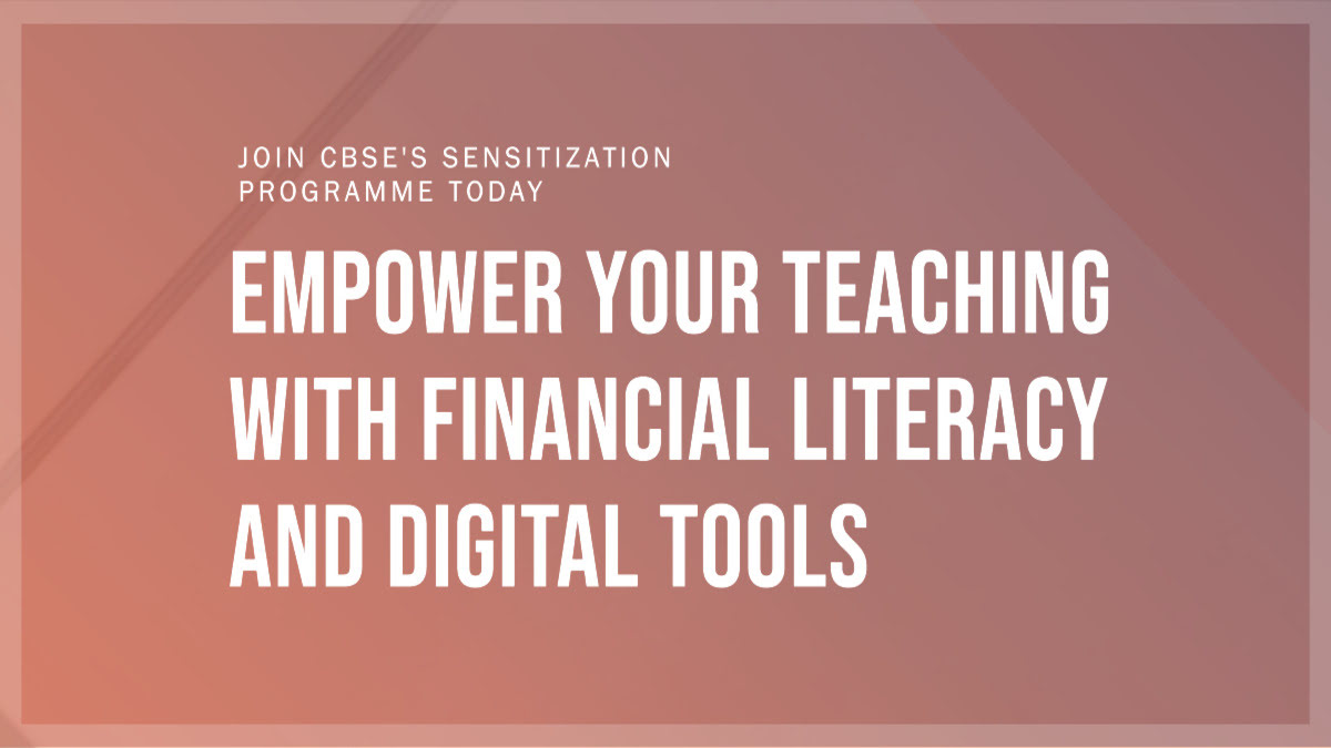 CBSE to Conduct Sensitization Programme on Financial Literacy and Digital Tools for Teachers