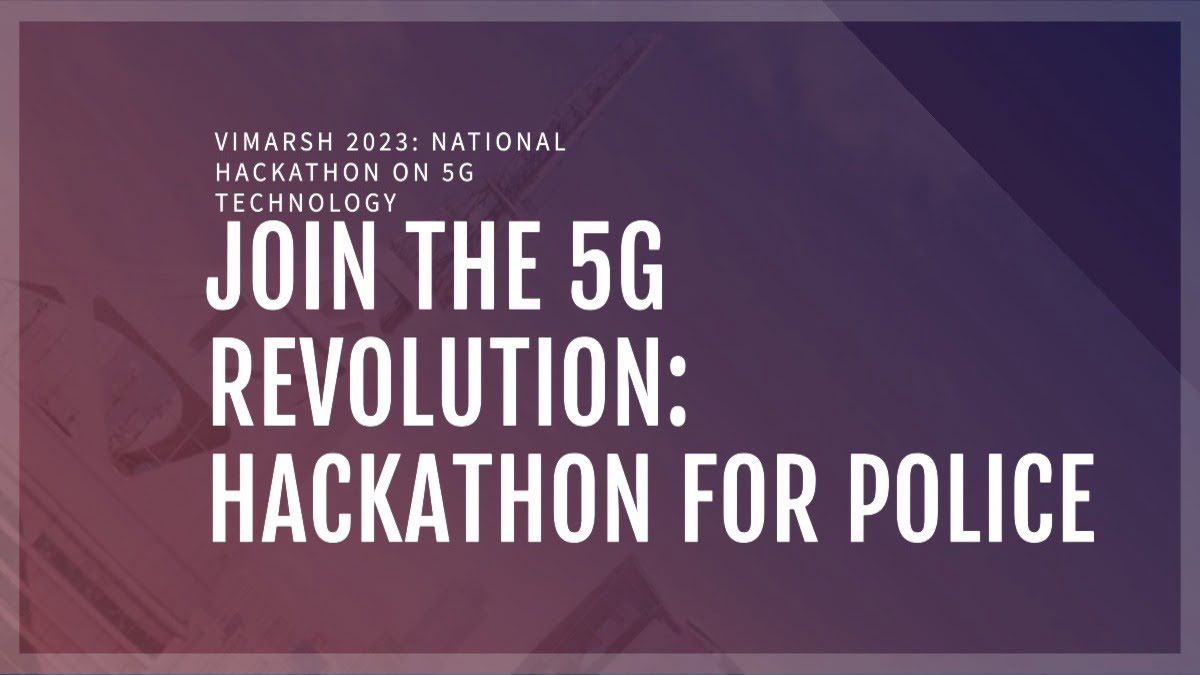 Curtain Raiser of Vimarsh 2023 – A National Hackathon on 5G Technology for Police