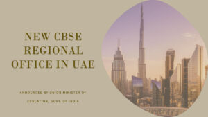 Read more about the article New CBSE Regional Office in UAE Announced by Union Minister of Education, Govt. of India