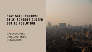 Read more about the article Delhi Schools Closed Due to Pollution: Check Updated dates and More details