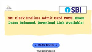 Read more about the article SBI Clerk Prelims Admit Card 2023 Release Date Announced: Exam Dates Revealed