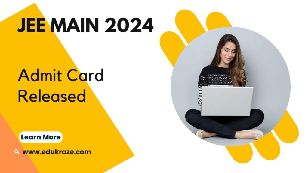 JEE Main 2024 Admit Card Released Here's How To Download EduKraze