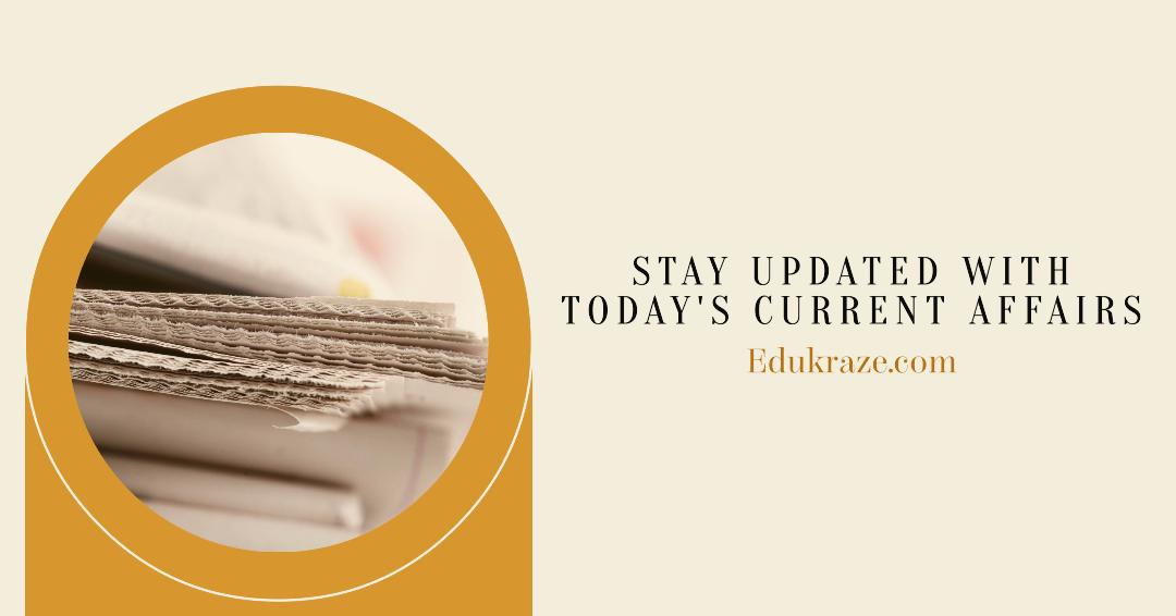 Today’s Top Current Affairs February 22nd, 2024 | Hindi and English with Free PDF