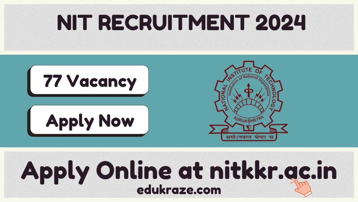 NIT Faculty Recruitment 2024: Apply Online for 77 Vacancy at nitkkr.ac.in, Check Application Process!