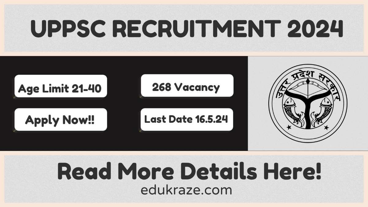 UPPSC RECRUITMENT OUT FOR 268 VACANCIES.