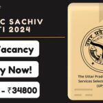 UPSSSC Sachiv Bharti 2024: Apply Now for 134 Posts in UP Mandi Parishad!