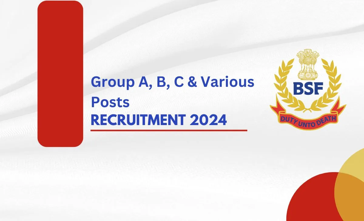 Group A, B, C & Various Posts Recruitment 2024 out at BSF