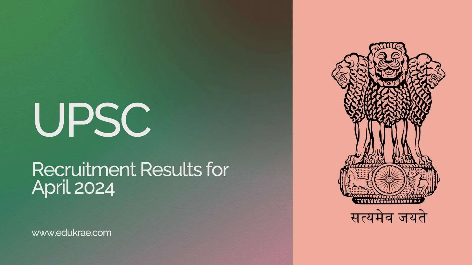 UPSC Announces Recruitment Results for April 2024 Positions