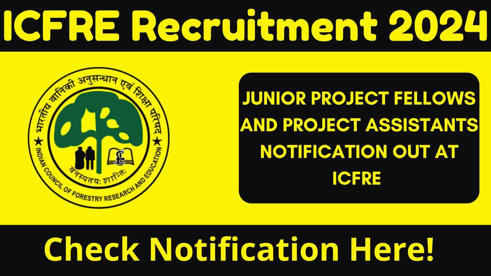 ICFRE Recruitment 2024 Out For Multiple Vacancies, Check Details!