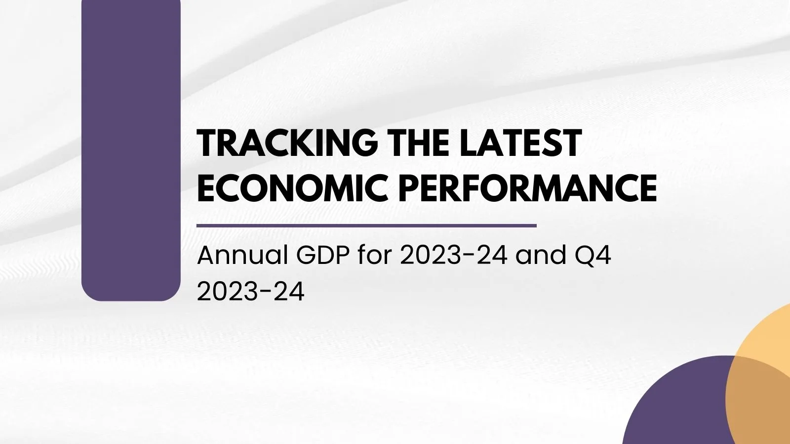 Provisional Estimates of Annual GDP for 2023-24 and Quarterly Estimates for Q4 2023-24